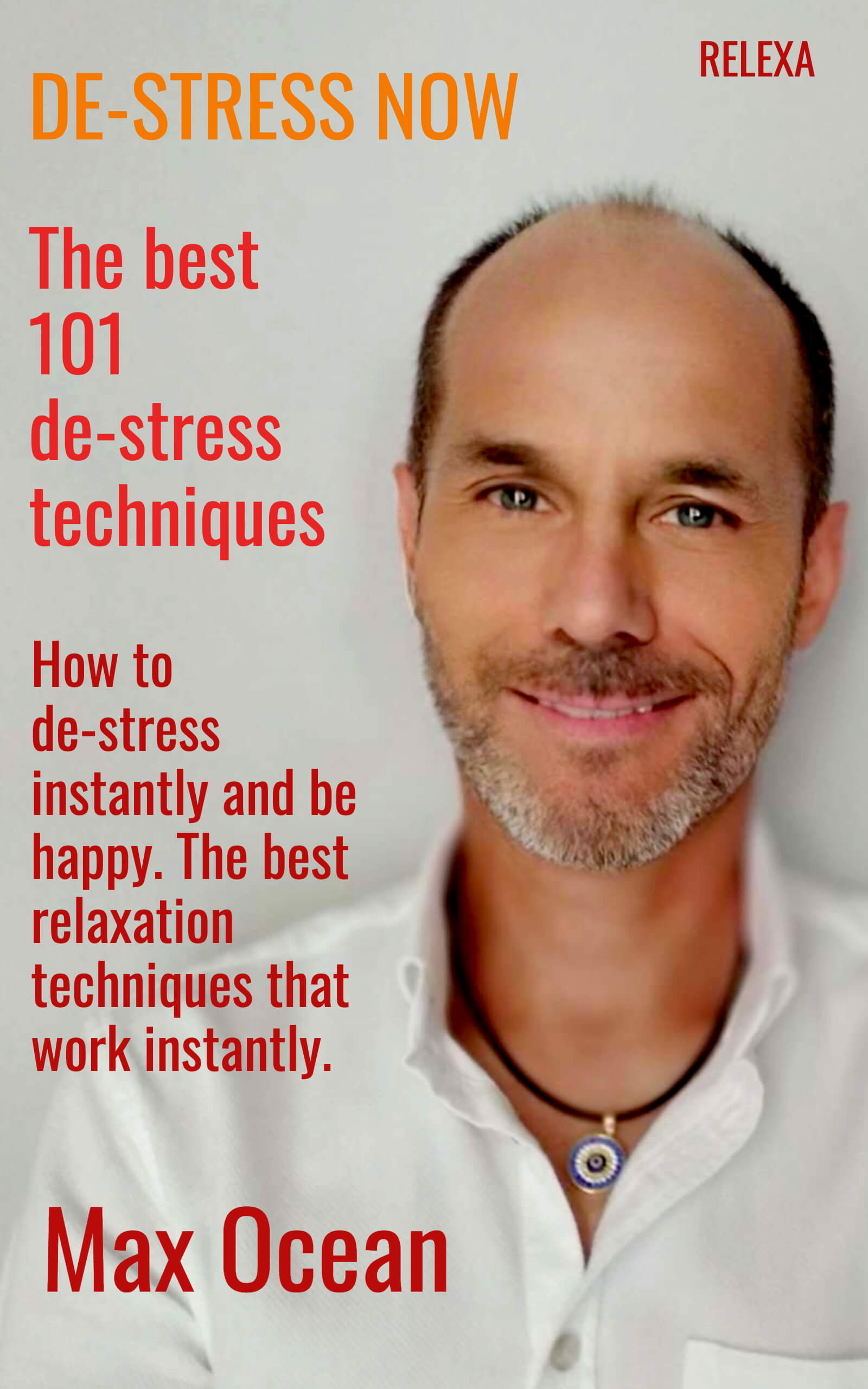 The best 101 de-stress techniques. How to de-stress instantly and be happy._compressed